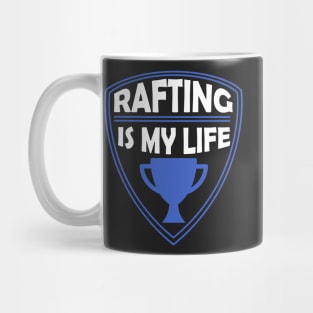 Rafting is my Life Gift Mug